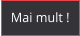 Mai mult !